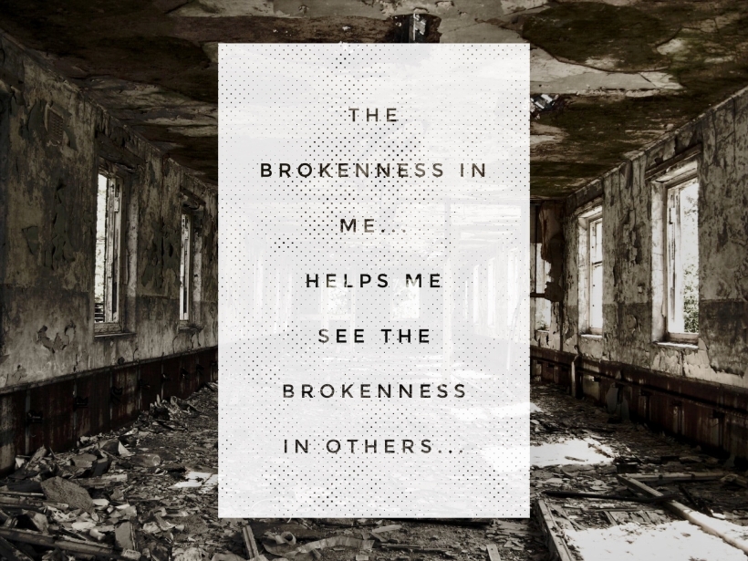 Brokenness
